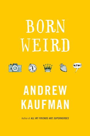 Born Weird - Andrew Kaufman