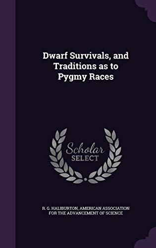 Dwarf Survivals, and Traditions as to Pygmy Races