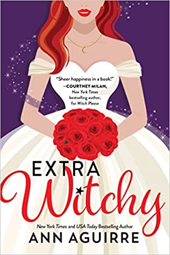 Extra Witchy - Ann Aguirre