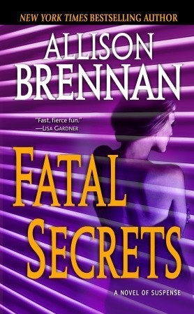 Fatal Secrets - Allison Brennan
