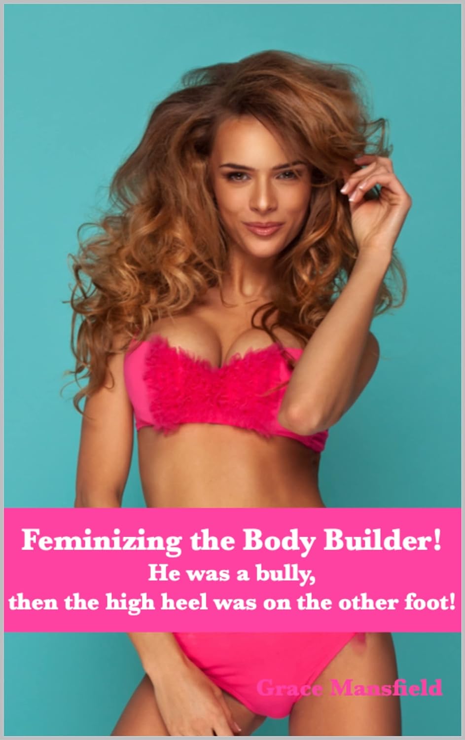 Feminizing the Body Builder!