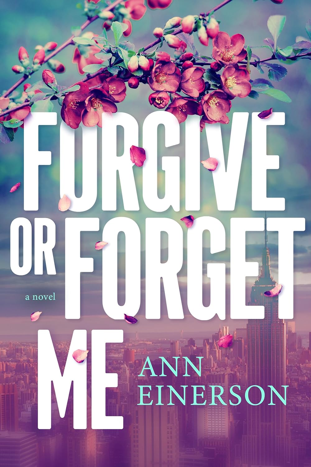 Forgive or Forget Me_ A Novel - Ann Einerson