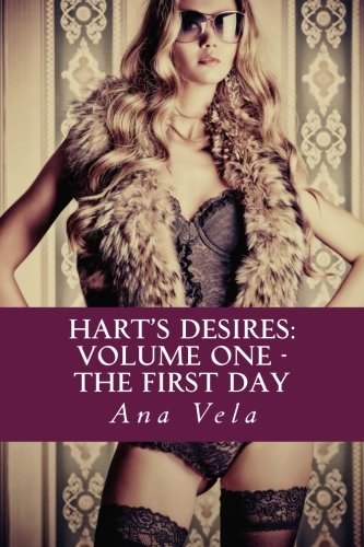 Hart's Desires_ Volume One - Th - Ana Vela