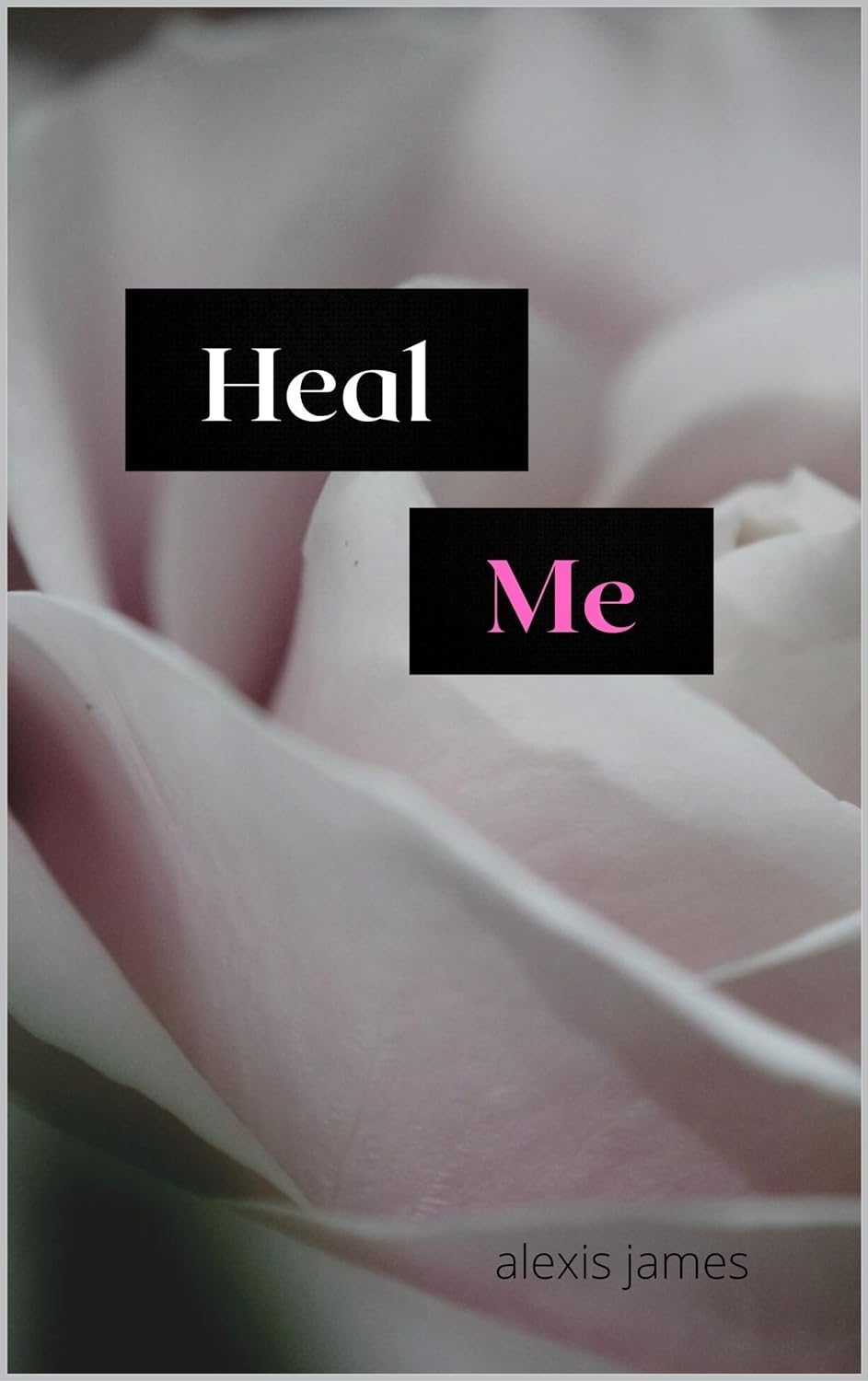 Heal Me - Alexis James