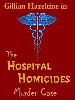 Hospital Homicides Murder Case