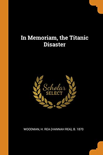 In Memoriam, the Titanic Disaster