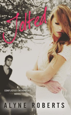 Jolted (Conflicted Encounters # - Alyne Roberts