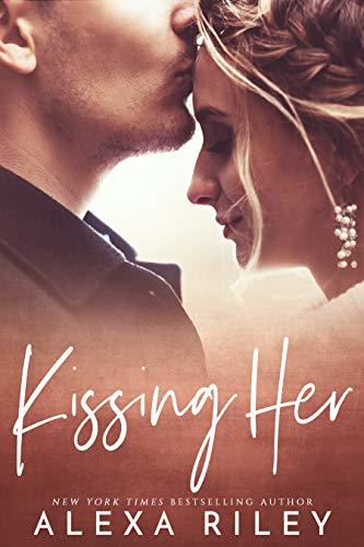Kissing Her - Alexa Riley
