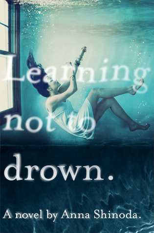 Learning Not to Drown - Anna Shinoda