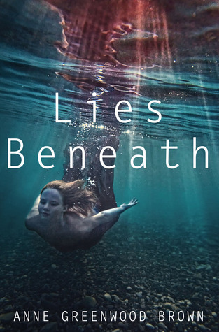 Lies Beneath - Anne Greenwood Brown