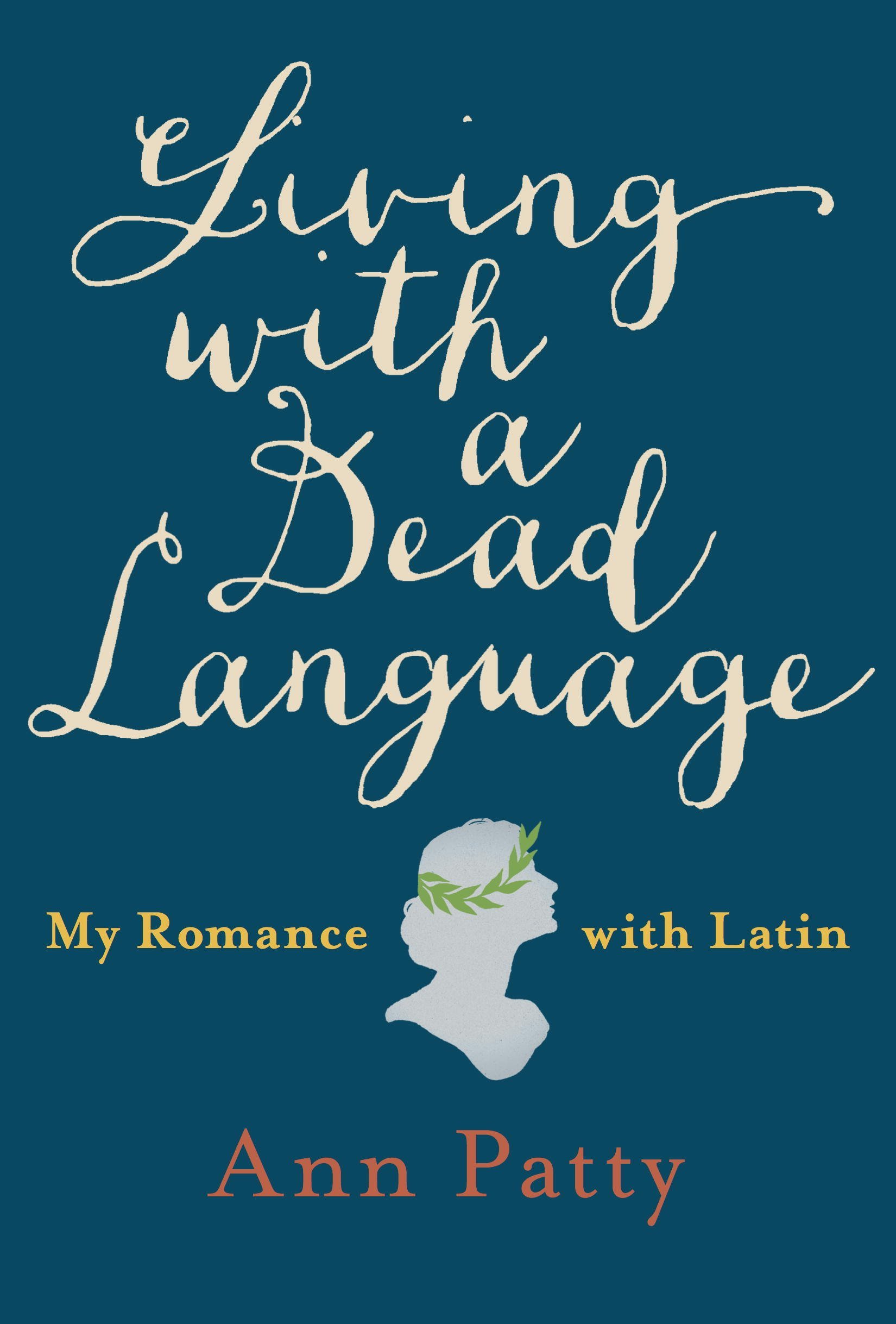 Living with a Dead Language - Ann Patty