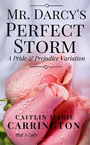 Mr. Darcy's Perfect Storm