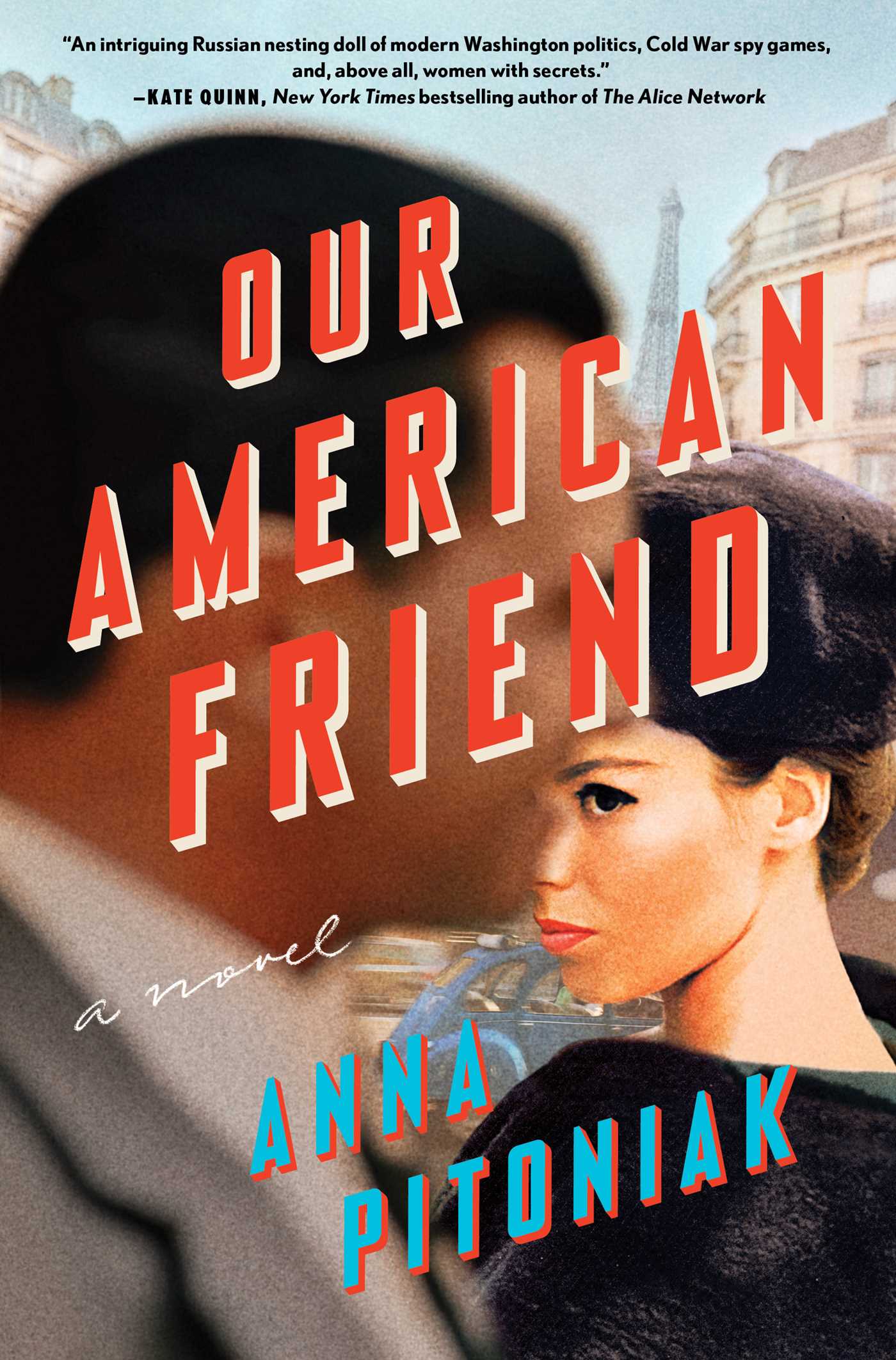 Our American Friend_ A Novel - Anna Pitoniak