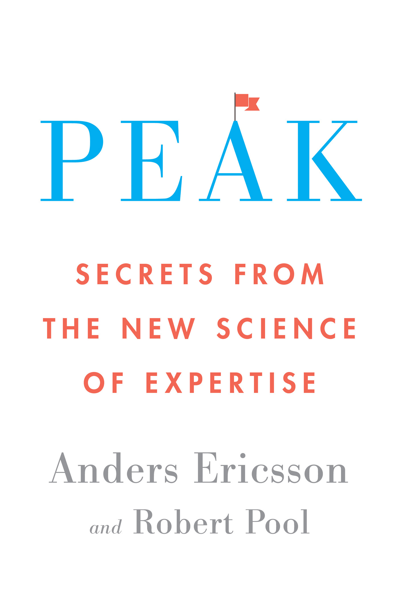 Peak_ Secrets from the New Scie - Anders Ericsson