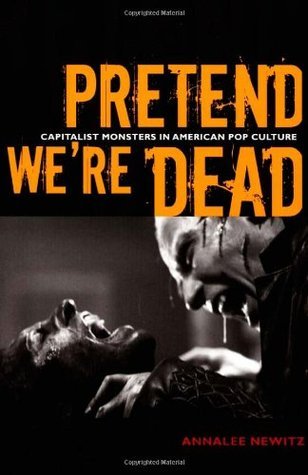 Pretend We're Dead_ Capitalist - Annalee Newitz