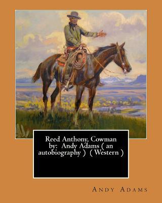 Reed Anthony, Cowman - Andy Adams