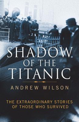 Shadow of the Titanic - Andrew Wilson