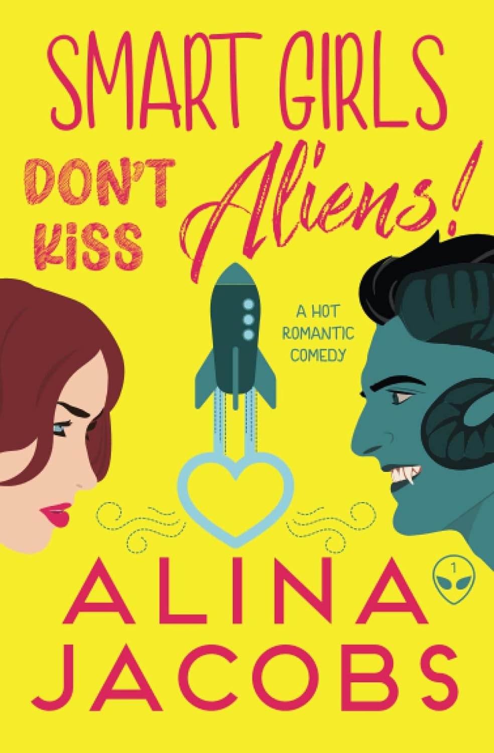 Smart Girls Don't Kiss Aliens_ - Alina Jacobs