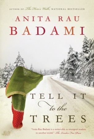 Tell It to the Trees - Anita Rau Badami