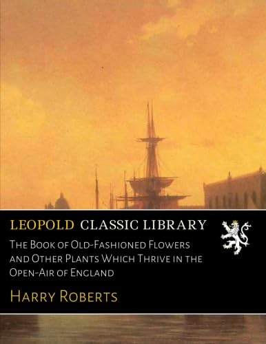 The Book of Old-Fashioned Flowers