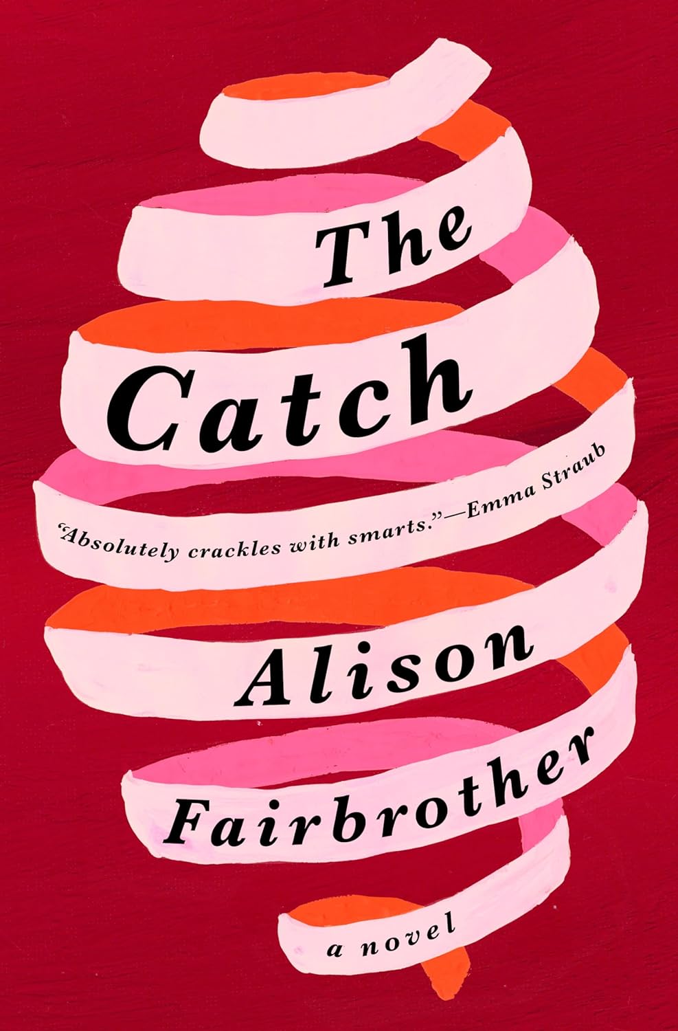 The Catch_ A Novel - Alison Fairbrother