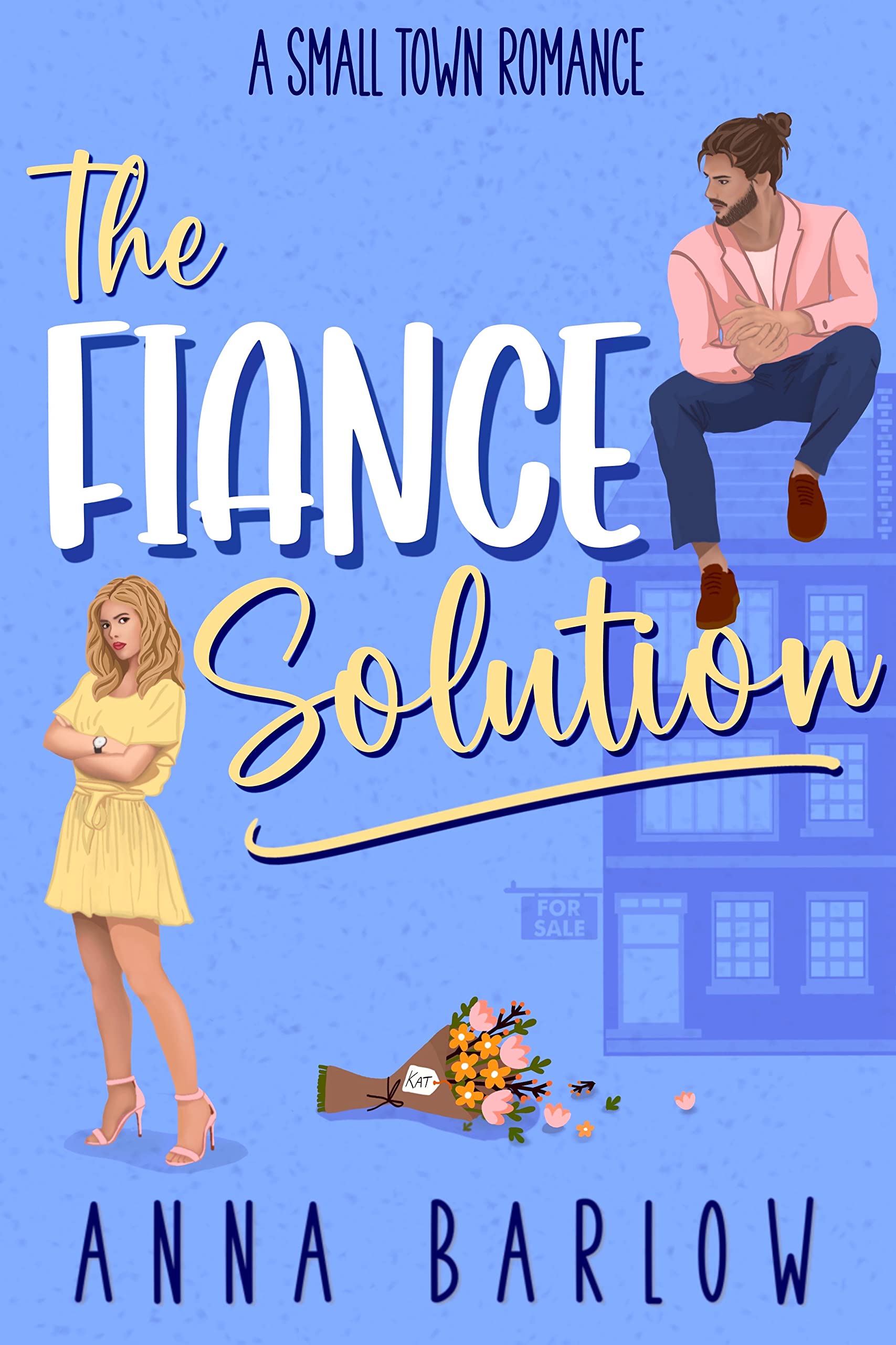 The Fiance Solution_ A Small To - Anna Barlow