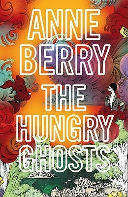 The Hungry Ghosts - Anne Berry