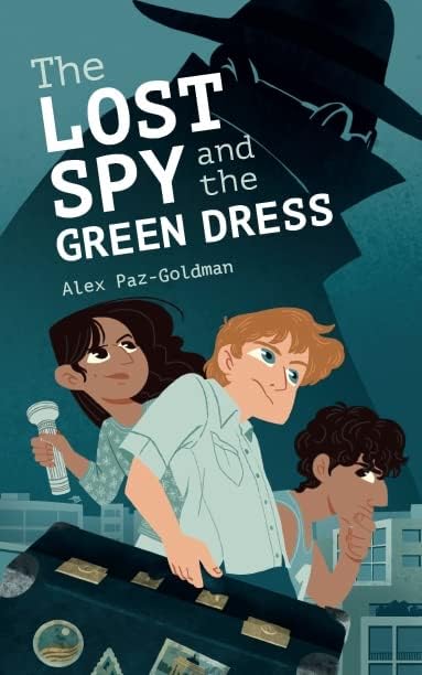 The Lost Spy and the Green Dres - Alex Paz Goldman