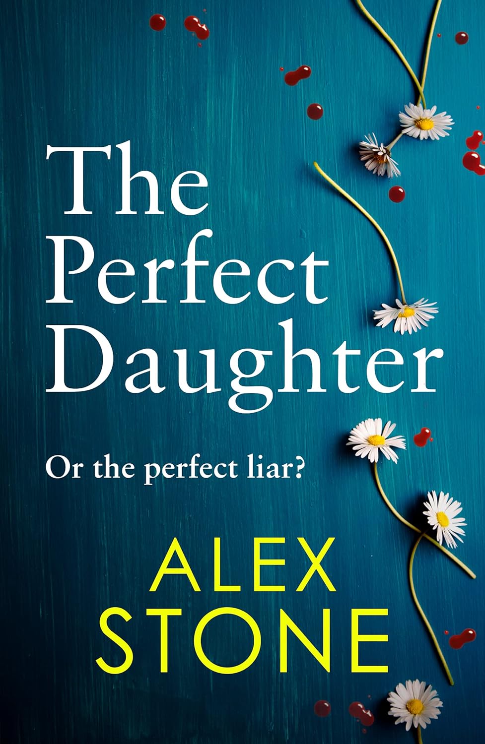 The Perfect Daughter - Alex Stone