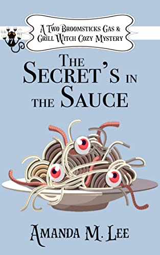 The Secret's in the Sauce - Amanda M. Lee