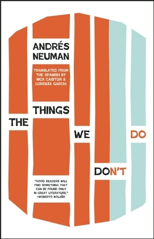 The Things We Don't Do - Andres Neuman