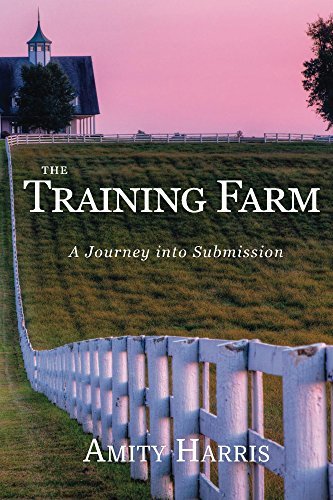 The Training Farm_ A Journey in - Amity Harris