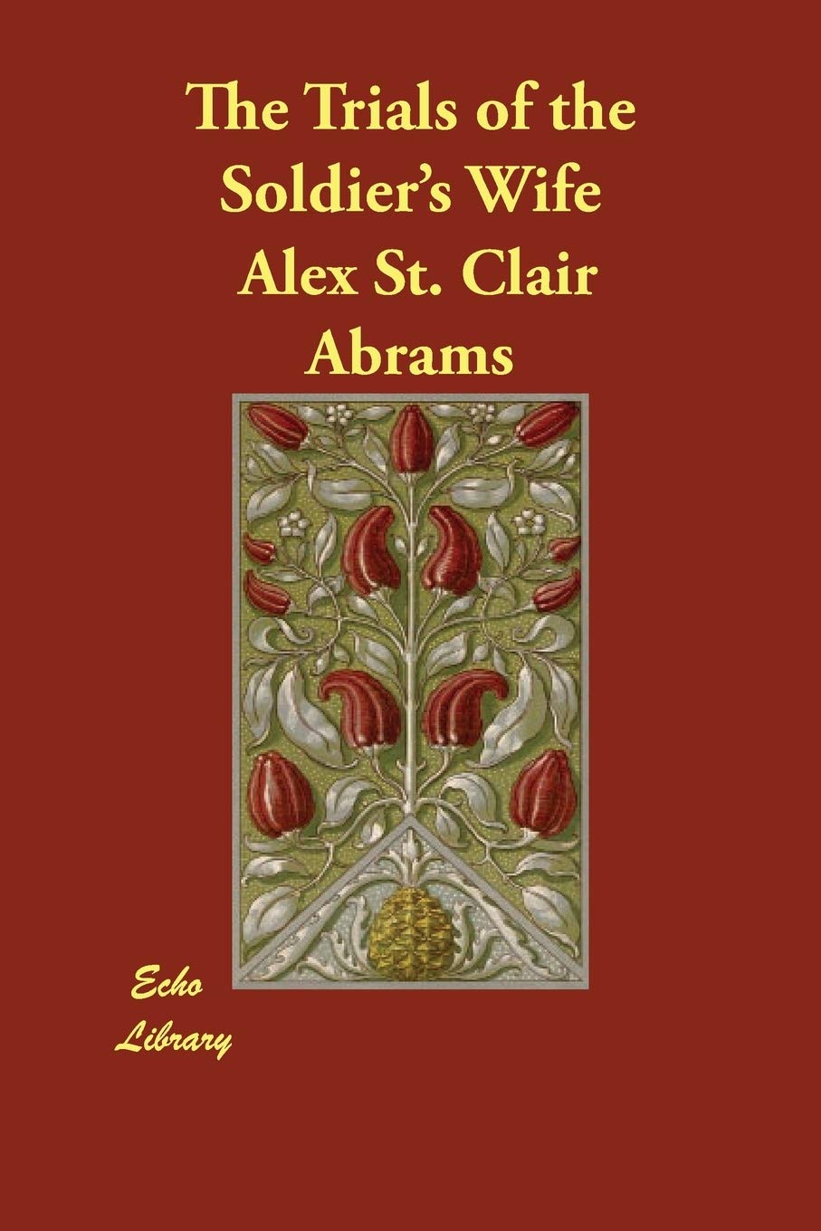 The Trials of the Soldier's Wif - Alex St.Clair Abrams