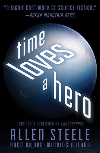 Time Loves a Hero - Allen Steele