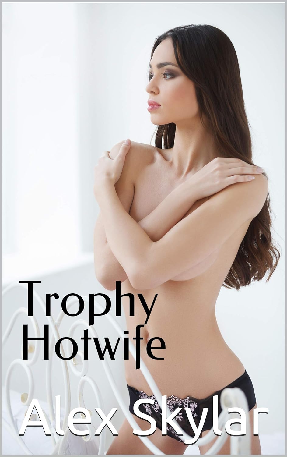 Trophy Hotwife - Alex Skylar