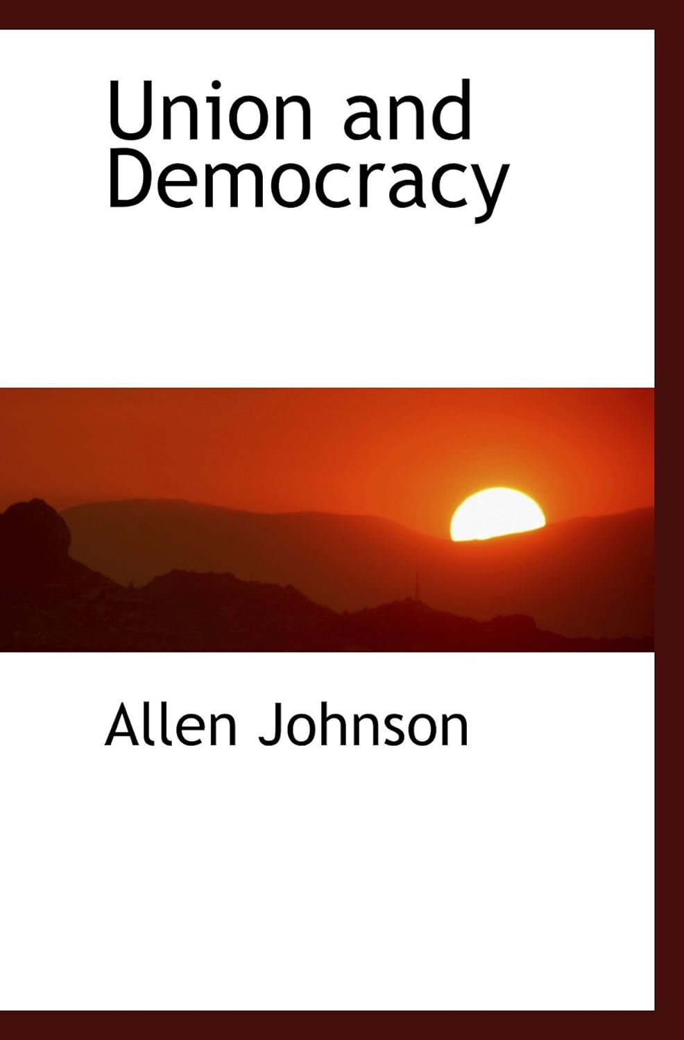 Union and Democracy - Allen Johnson