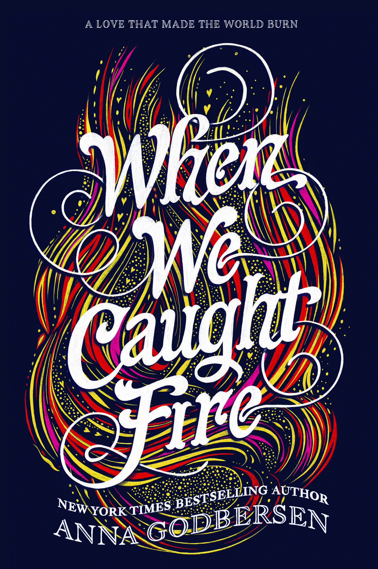 When We Caught Fire - Anna Godbersen