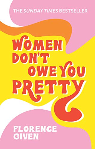 Women Don't Owe You Pretty