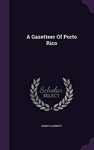A Gazetteer Of Porto Rico