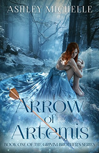 Arrow of Artemis_ Book One of T - Ashley Michelle