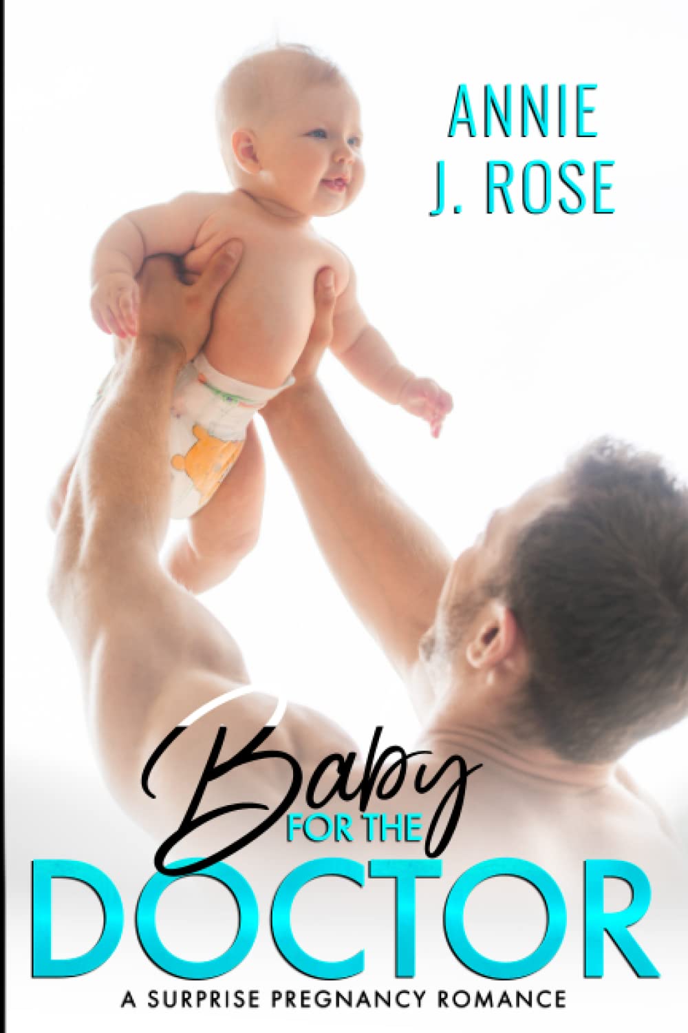 Baby for the Doctor_ A Surprise - Annie J. Rose