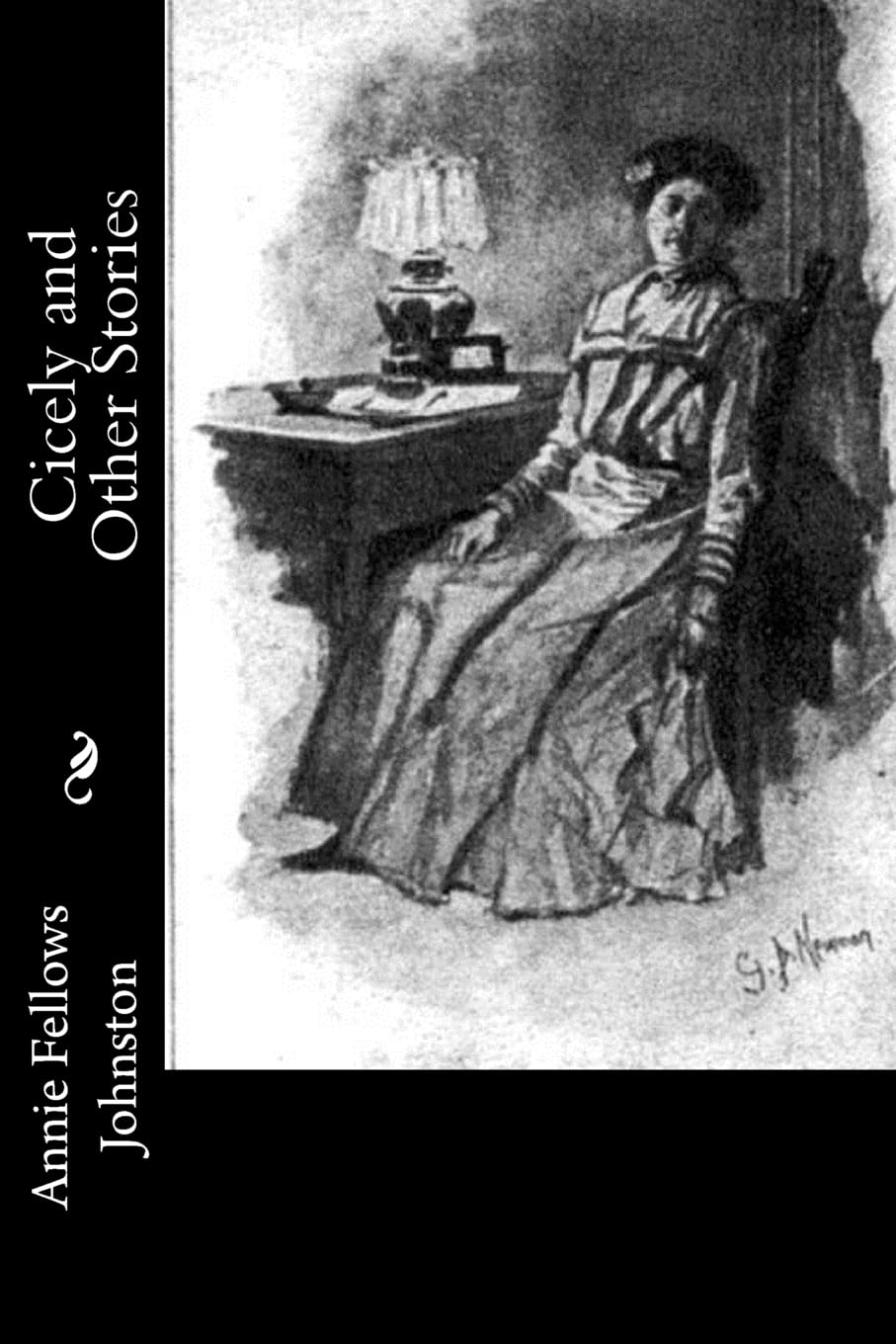 Cicely and Other Stories - Annie Fellows Johnston