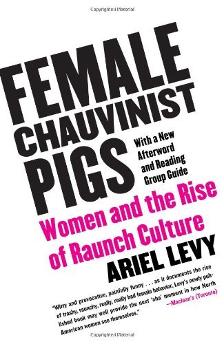 Female Chauvinist Pigs - Ariel Levy
