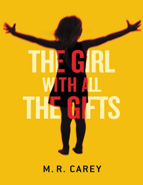 The Girl with All the Gifts by M.R. Carey