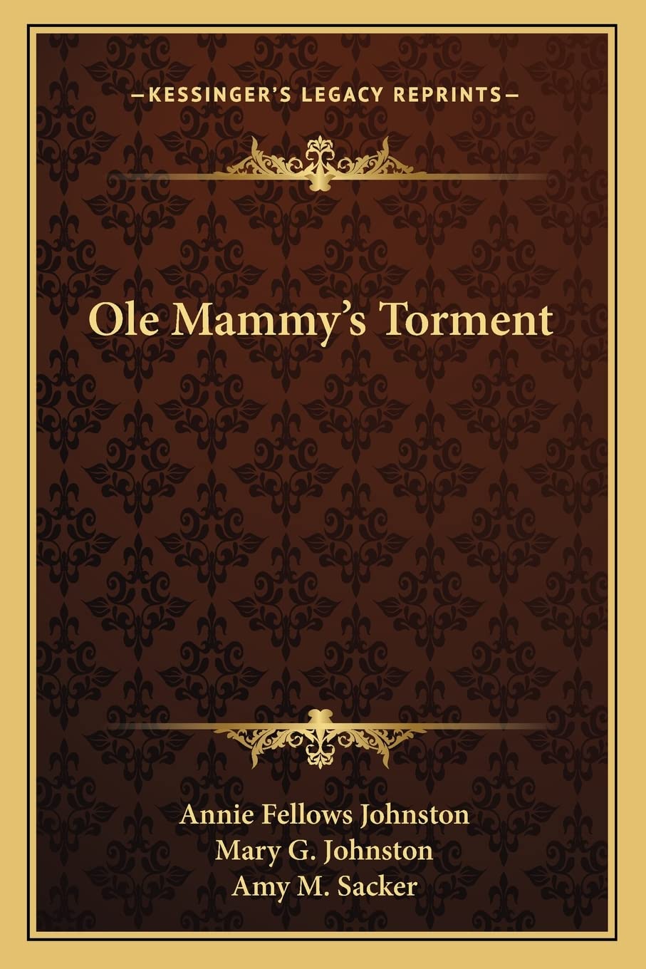 Ole Mammy's Torment - Annie Fellows Johnston