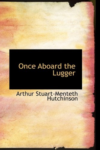 Once Aboard The Lugger - Arthur Stuart-Menteth Hutchinso