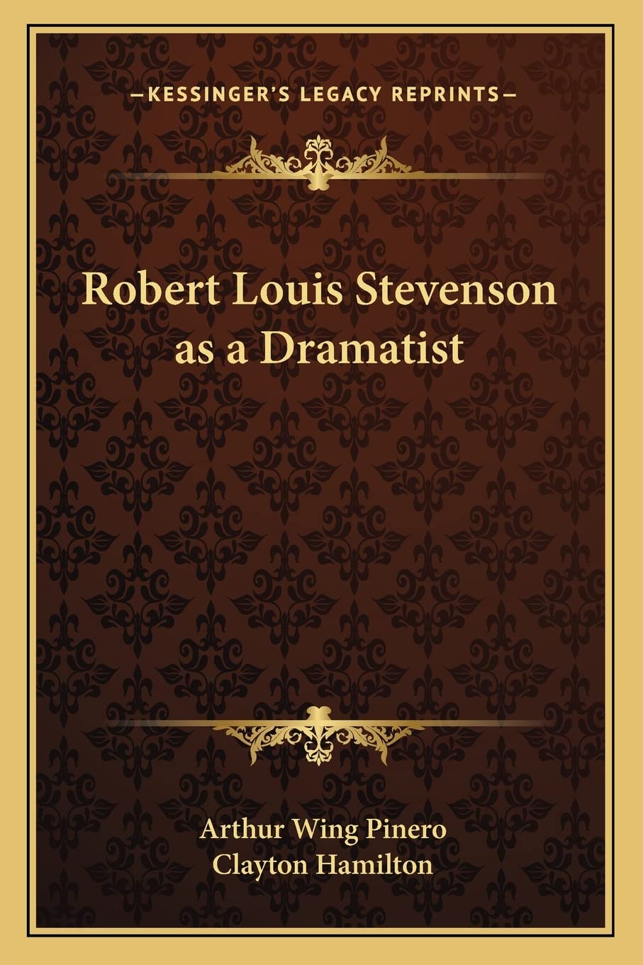Robert Louis Stevenson as a Dra - Arthur Wing Pinero, Clayton Mee