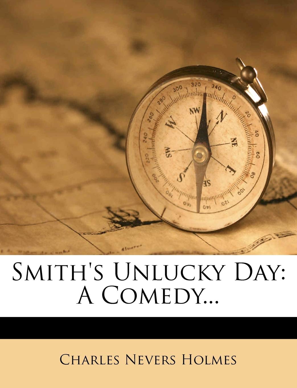 Smith's Unlucky Day: A Comedy