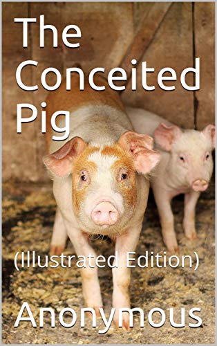 The Conceited Pig - Anonymous