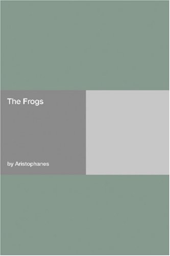 The Frogs - Aristophanes